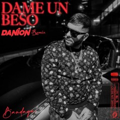 Bandaga - Dame Un Beso (Danion Rumbathon Remix) FREE DOWNLOAD = BUY