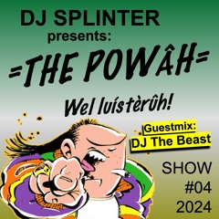 DJ SPLINTER presents: THE POWER | Guestmix by DJ THE BEAST | SHOW #04 2024