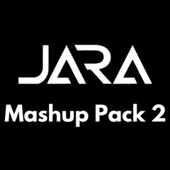 JARA MASHUP PACK 2