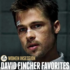Women InSession: David Fincher Favorites