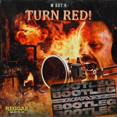 M Dot R - Turn Red (odraud Bootleg) (FREE DL)
