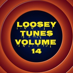 Loosey Tunes vol.14
