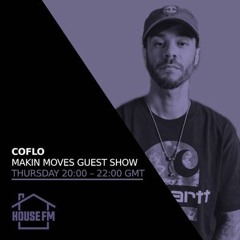 Coflo - Makin Moves Guest Show 07 DEC 2023