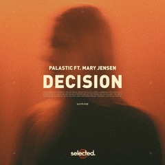 Palastic ft. Mary Jensen - Decision