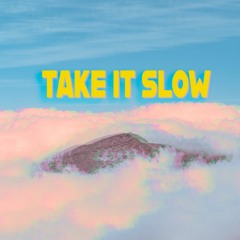 Take It Slow