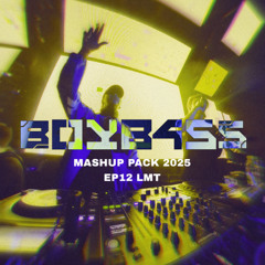 BOYB4SS EDM MASHUP PACK 2025 EP12 [Guaracha/Baile/Afro] LMT