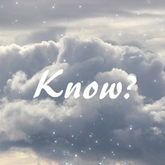 Know?
