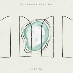 Tennebreck Feat. D.E.P. - Lasa - Ma (Extended)