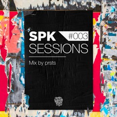SPK Sessions #003 - Mix by prsts