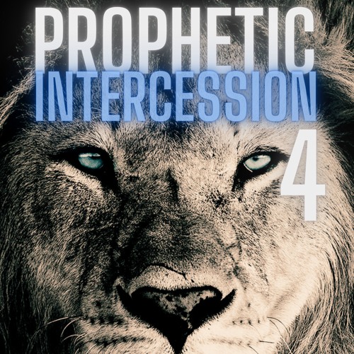 Prophetic Intercession 4