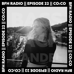 BFH Radio || Episode 22 || CO:CO