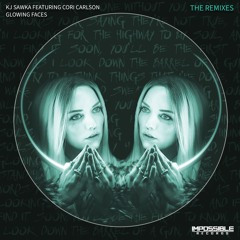 1. KJ Sawka Glowing Faces Feat. Cori Carlson Phenom Remix