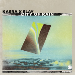 Kasra x Slay - City Of Rain