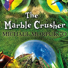 DOWNLOAD EPUB 💖 The Marble Crusher by  Michael Morpurgo [EPUB KINDLE PDF EBOOK]