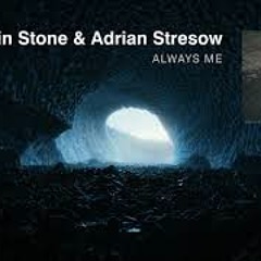 Justin Stone & Adrian Stresow - Always Me