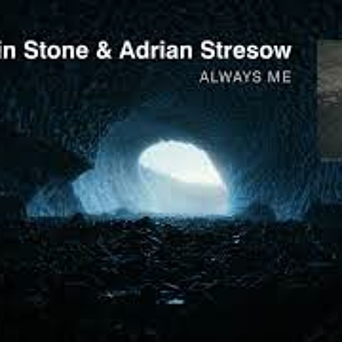Justin Stone & Adrian Stresow - Always Me