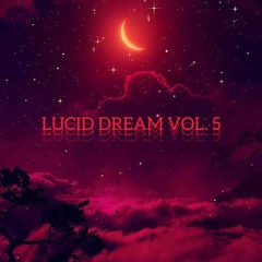 LUCID DREAM VOL. 5
