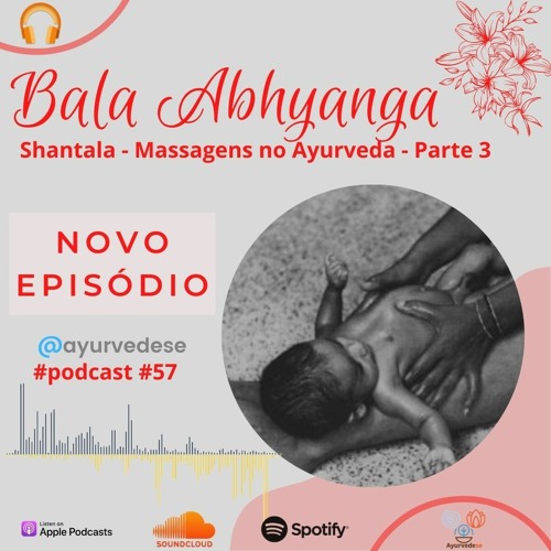 #57 - Massagens No Ayurveda - Parte 3 - Shantala (Bala Abhyanga)