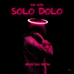Kid Cudi - Solo Dolo (Heretixx Remix)