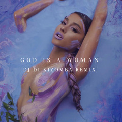 God Is a Woman (DJ Di Kizomba remix)