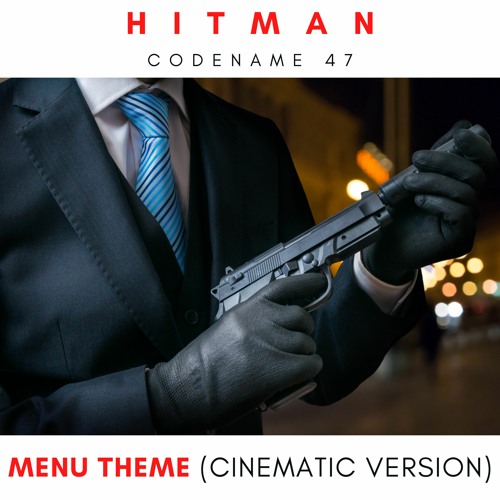 Stream Hitman Codename 47 Menu Music Cinematic Version By Rich Douglas Listen Online For Free On Soundcloud