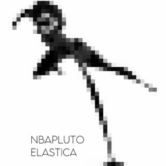 ELASTICA (tg: @nbapluto)