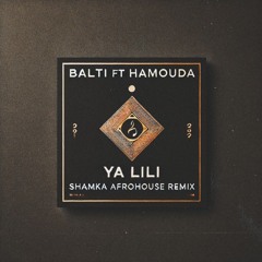 Balti ft Hamouda - Ya Lili (Shamka Arabic Afro House Remix).
