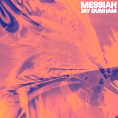 Jay Dunham - Messiah (Original Mix)