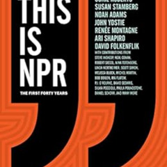 DOWNLOAD EPUB 💓 This Is NPR: The First Forty Years by Cokie Roberts,Susan Stamberg,N