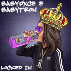 BabyTron X Babyfxce E - Locked In ( skip 30 seconds )