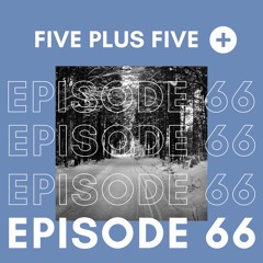 Five Plus Five Episode 66 <<DHARMA, JOEY WHITE, GAI BARONE & DC SALAS