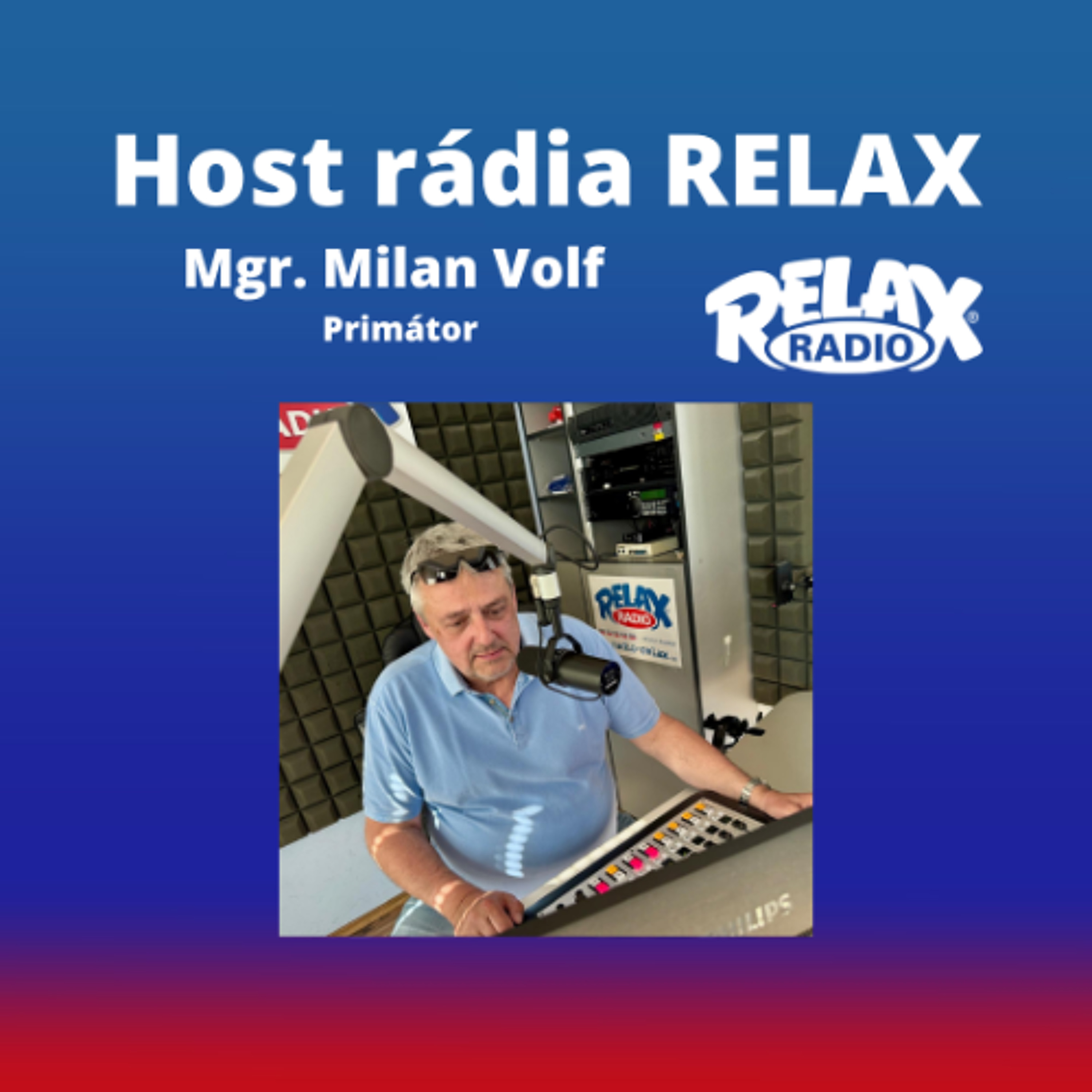 Host Rádia Relax - Mgr. Milan Volf - Primátor města Kladna episode artwork