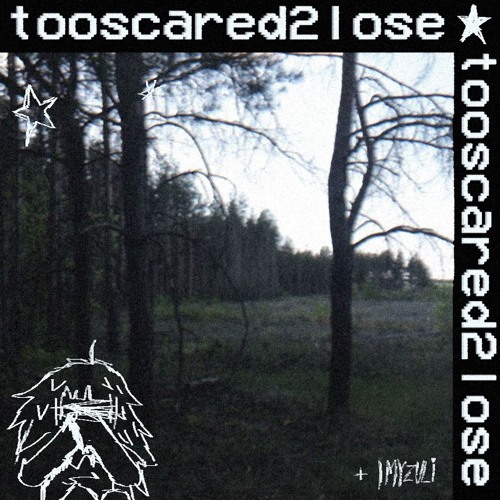 too scared to lose + imyzuli