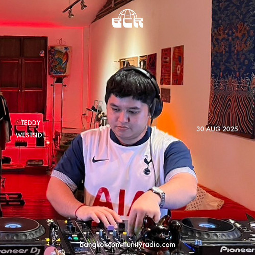 Teddy Westside - 30th August 2025 | Bangkok Community Radio