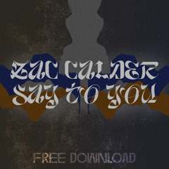 Zac Calder - Say To You (FREE DOWNLOAD)