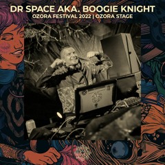 Dr Space aka. Boogie Knight @ OZORA 2022 | Ozora Stage