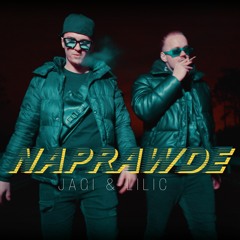 JAGI & LILIC - NAPRAWDĘ (prod. PapaPedro)