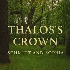 Thalos's Crown - Schmidt and Sophia