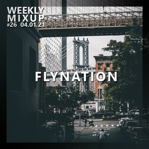 Weekly Mixup #26 - FlyNation