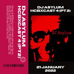 HCBXCast Vol 4 (Part 2) - DJ Asylum - 21st January 2022