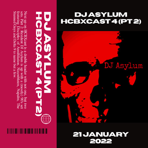 HCBXCast Vol 4 (Part 2) - DJ Asylum - 21st January 2022