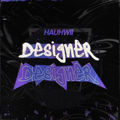 hauhwii - designer (ft. 404vincent)
