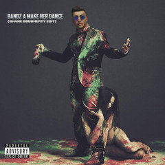 Juicy J - Bandz A Make Her Dance (SHANE DOUGHERTY Edit)
