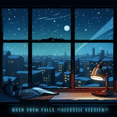 When Snow Falls (Acoustic)