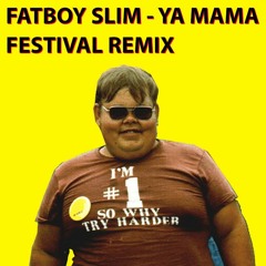 Fatboy Slim - Ya Mama (Fuzzypunk Festival Remix)