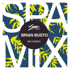 Spa In Disco - Artist 133 - BRIAN BUSTO - Mix Series
