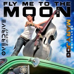 Fly Me To The Moon (ft Mary.JDG)