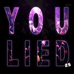 You Lied 25 [Free Download]