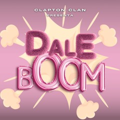 Dale Boom - Clapton Clan (Perreo)