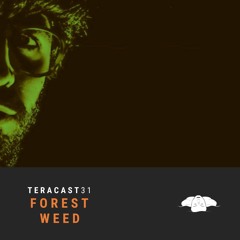 Teracast 031 - Forest Weed